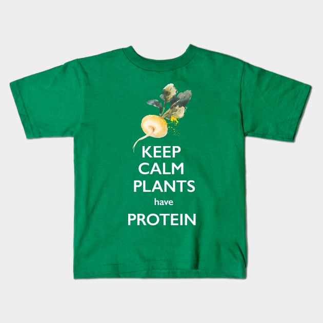 Keep Calm Plants Have Protein Kids T-Shirt by susannefloe